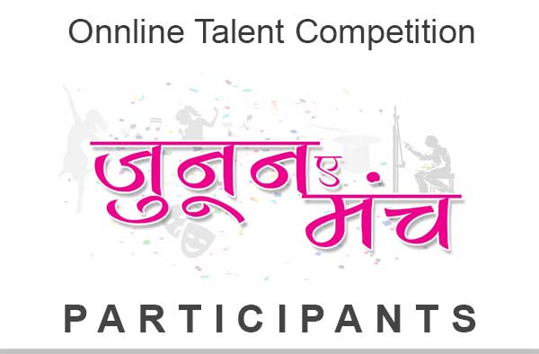 Participants Work & Performance of Online Talent Competition - Junoon-E-Manch, All India National Level Talent Competition, Organised by Nav Shri Art & Culture Organisation